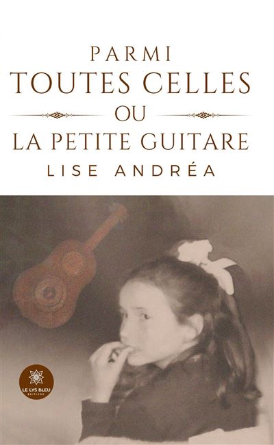 LISE ANDREA - PARMI TOUTES CELLE OU LA PETITE GUITARE